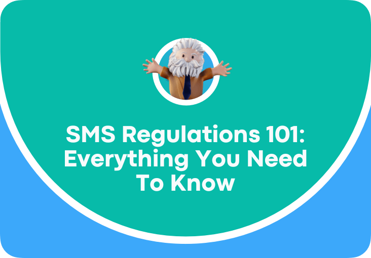 SMS Regulations 101 - Everything You Need To Know